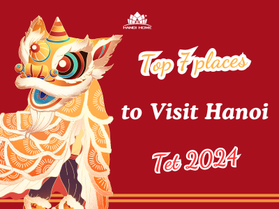 Top 7 Places to Visit Hanoi during Tet 2024